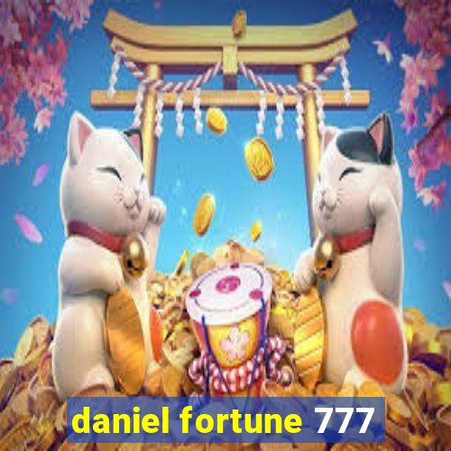 daniel fortune 777