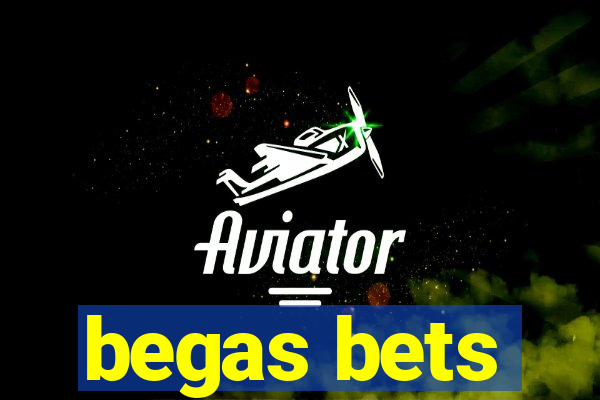 begas bets