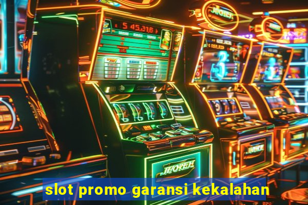 slot promo garansi kekalahan