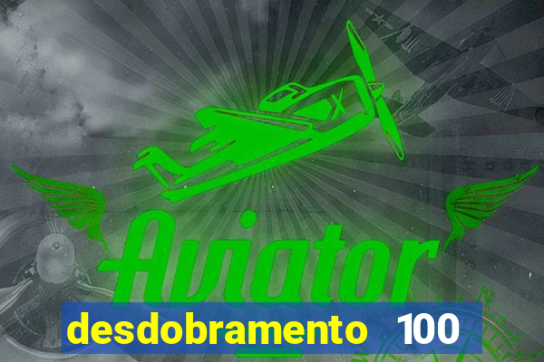 desdobramento 100 dezenas em apenas 6 jogos