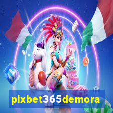 pixbet365demora