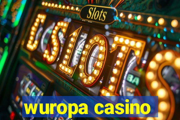 wuropa casino