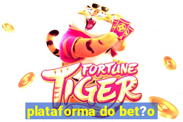 plataforma do bet?o