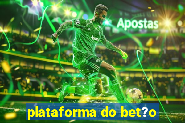 plataforma do bet?o