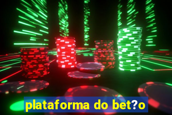 plataforma do bet?o