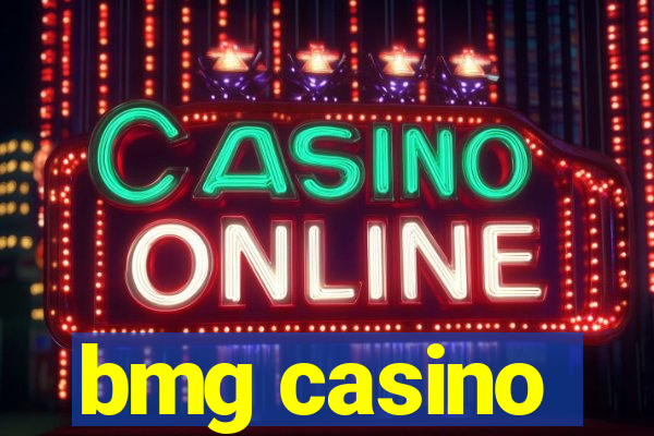 bmg casino