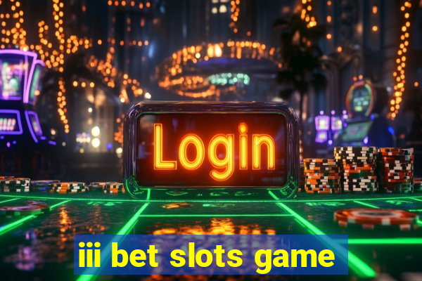 iii bet slots game