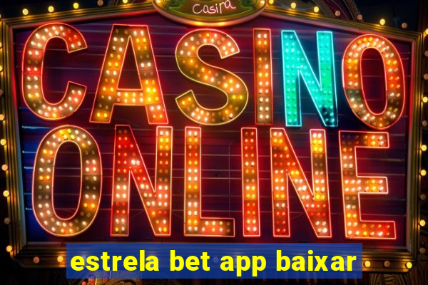 estrela bet app baixar