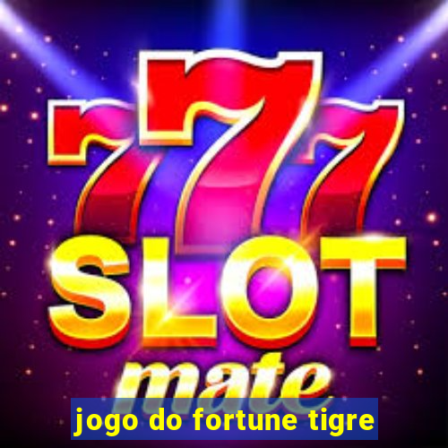 jogo do fortune tigre