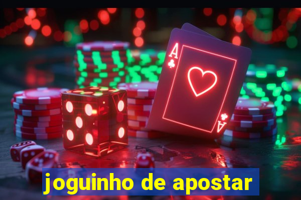 joguinho de apostar