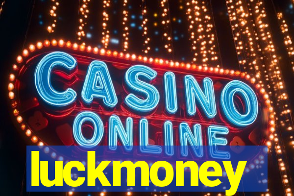 luckmoney