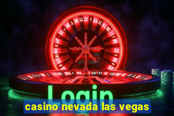 casino nevada las vegas