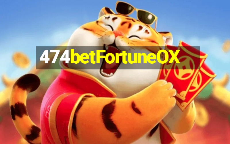 474betFortuneOX