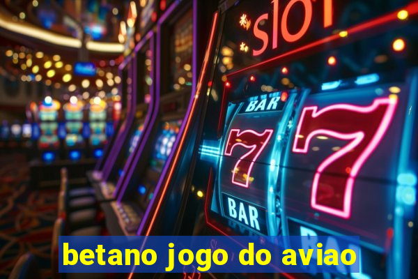 betano jogo do aviao