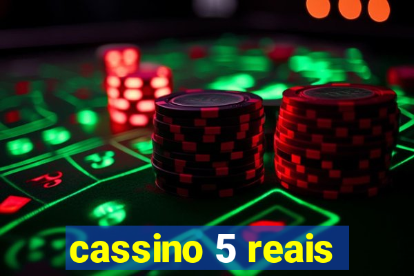 cassino 5 reais