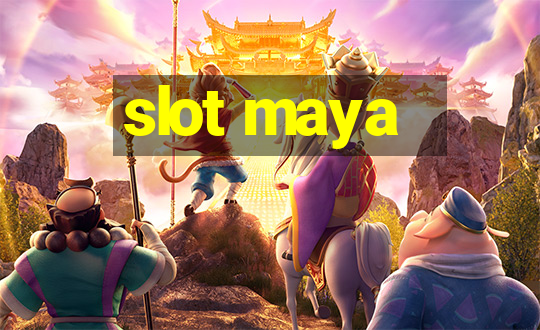 slot maya