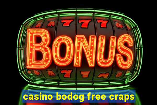 casino bodog free craps