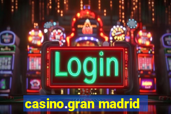 casino.gran madrid