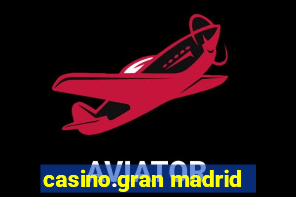 casino.gran madrid