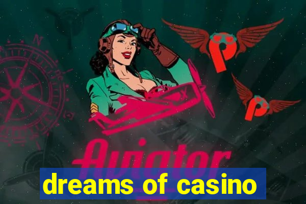 dreams of casino