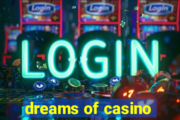 dreams of casino