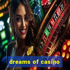 dreams of casino