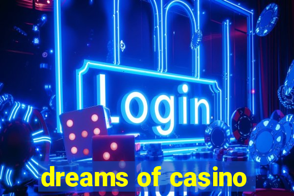 dreams of casino