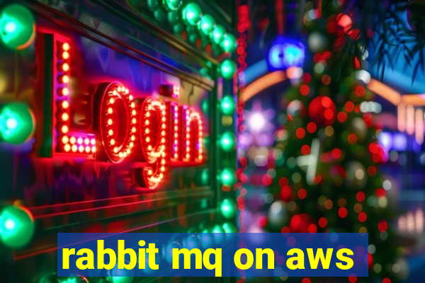 rabbit mq on aws