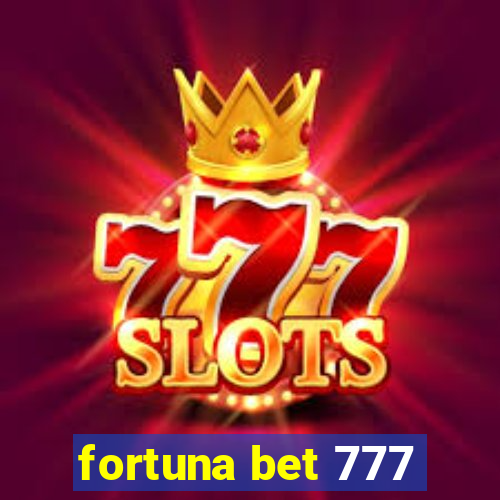 fortuna bet 777