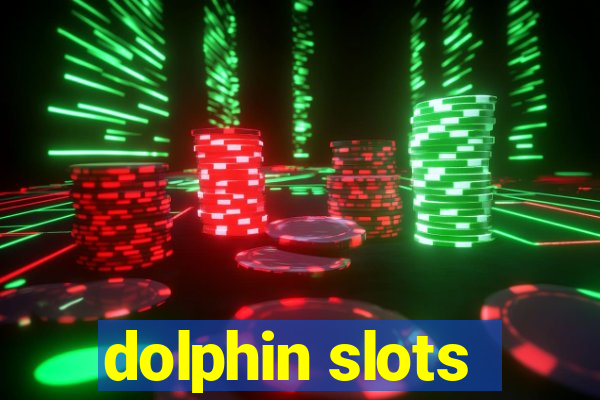 dolphin slots