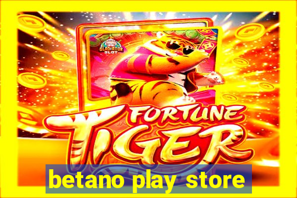 betano play store