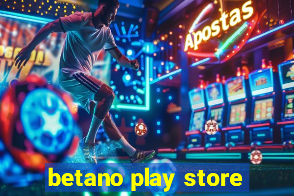 betano play store