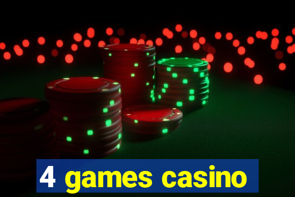 4 games casino