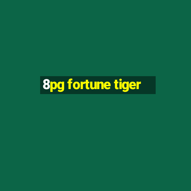 8pg fortune tiger