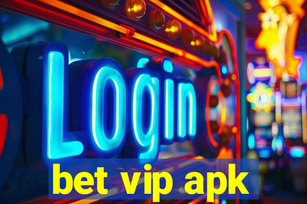 bet vip apk