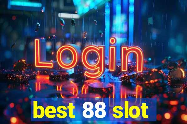 best 88 slot