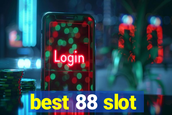 best 88 slot