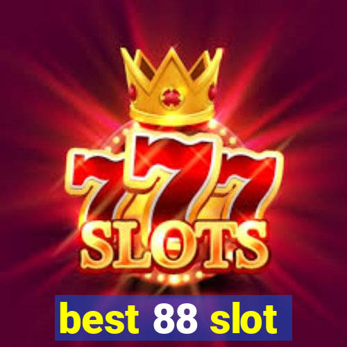 best 88 slot