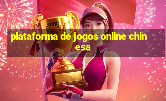 plataforma de jogos online chinesa