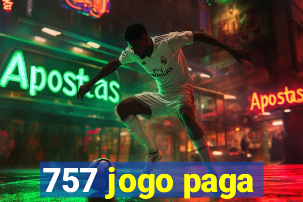 757 jogo paga