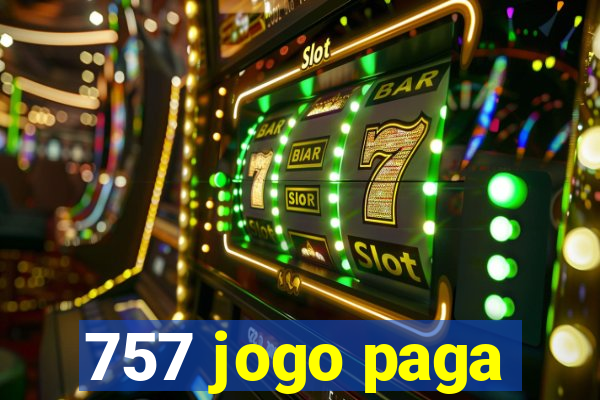 757 jogo paga