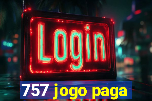 757 jogo paga