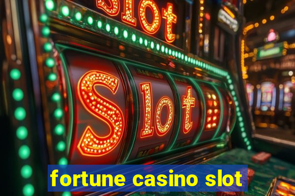 fortune casino slot