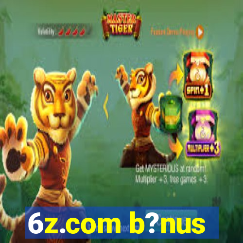 6z.com b?nus