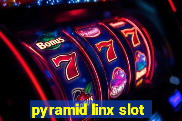 pyramid linx slot