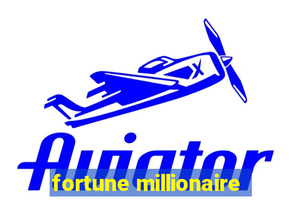 fortune millionaire