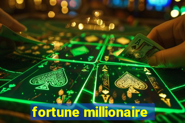 fortune millionaire