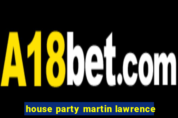 house party martin lawrence