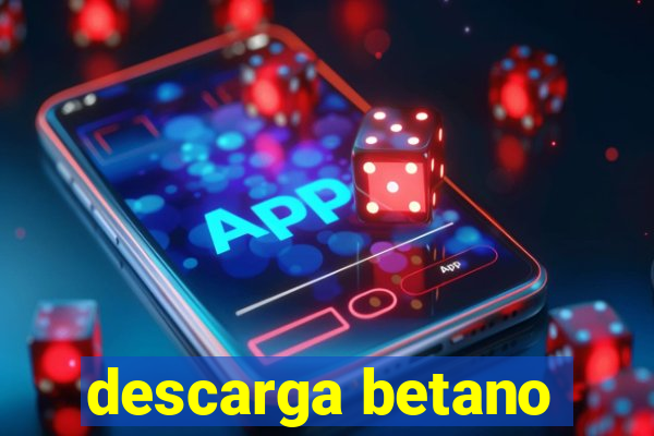 descarga betano