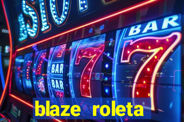 blaze roleta apostas online